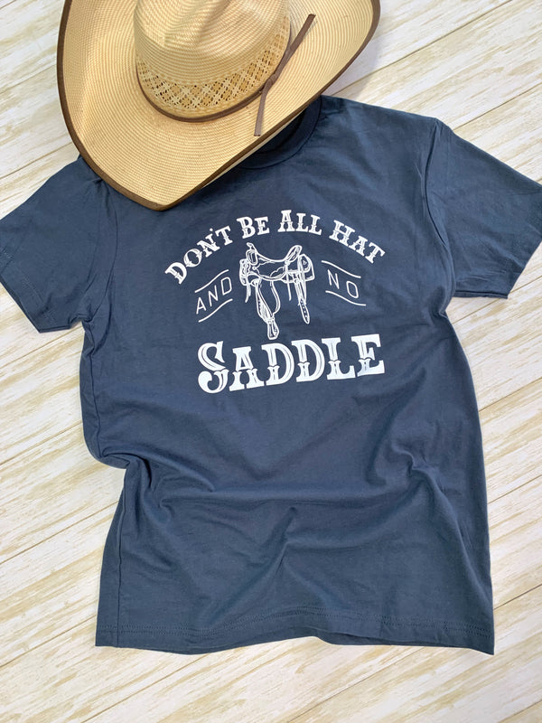 Don't Be All Hat and No Saddle indigo graphic tee