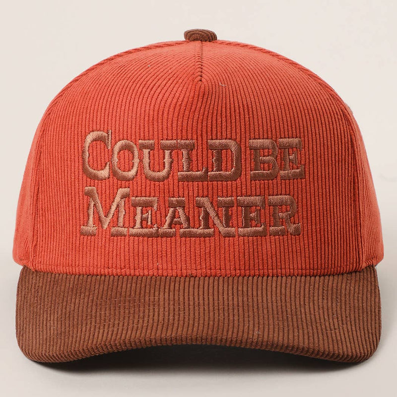 COULD BE MEANER Embroidered Corduroy Trucker Hat: BROWN / One Size