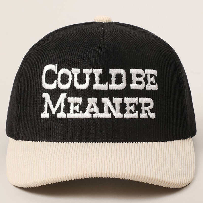 COULD BE MEANER Embroidered Corduroy Trucker Hat: BROWN / One Size