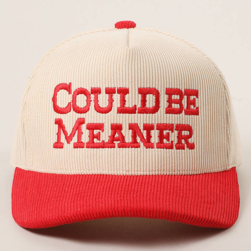 COULD BE MEANER Embroidered Corduroy Trucker Hat: BROWN / One Size