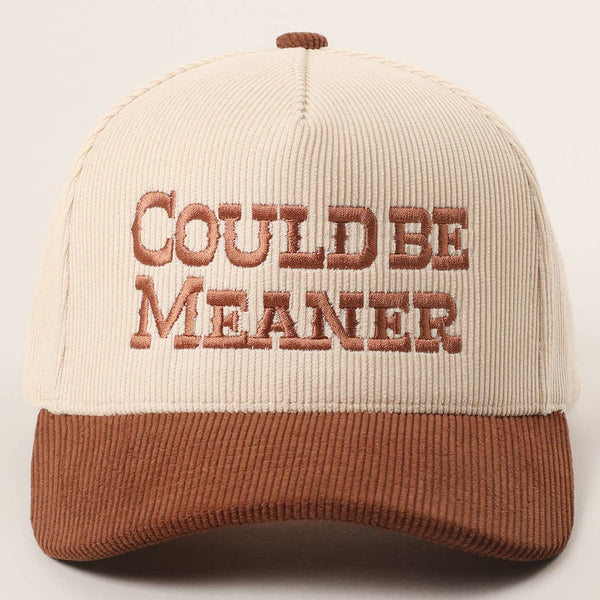 COULD BE MEANER Embroidered Corduroy Trucker Hat: BROWN / One Size