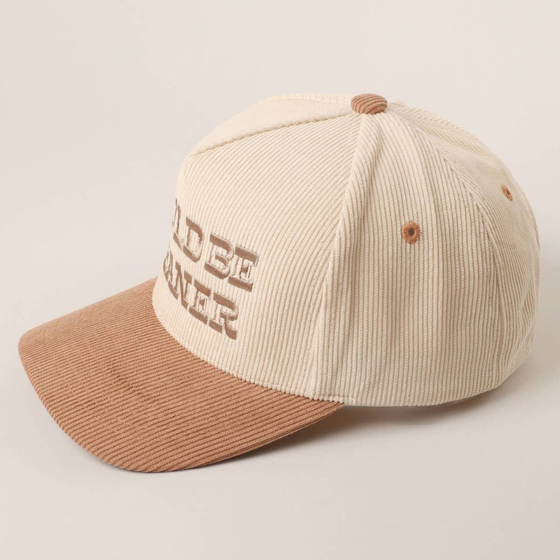 COULD BE MEANER Embroidered Corduroy Trucker Hat: BROWN / One Size