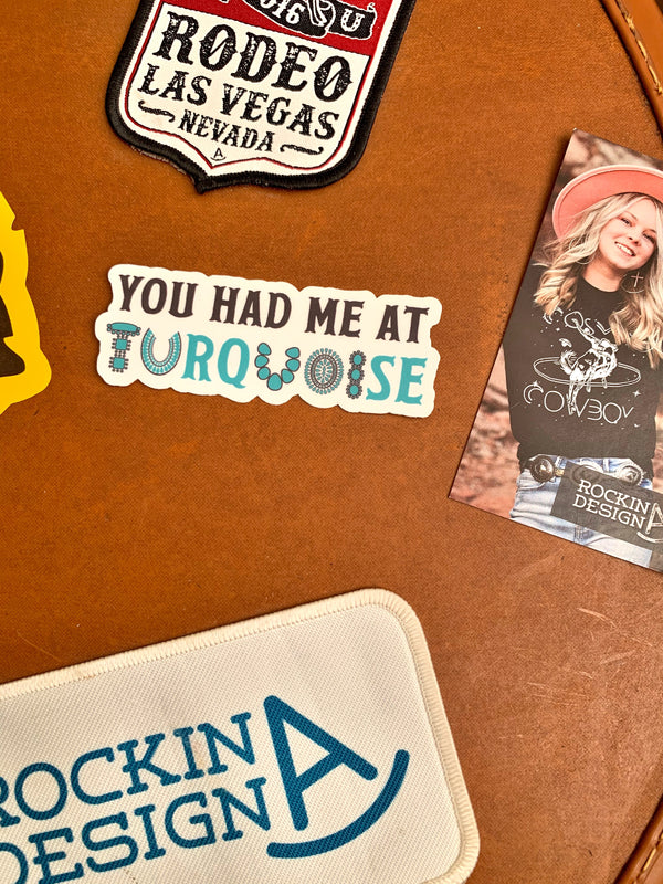 Sticker - You Had Me At Turquoise