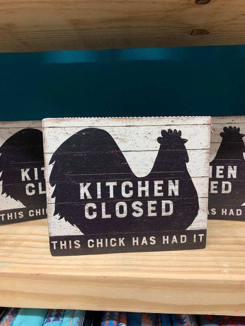 Kitchen Closed This Chick Has Had It box sign