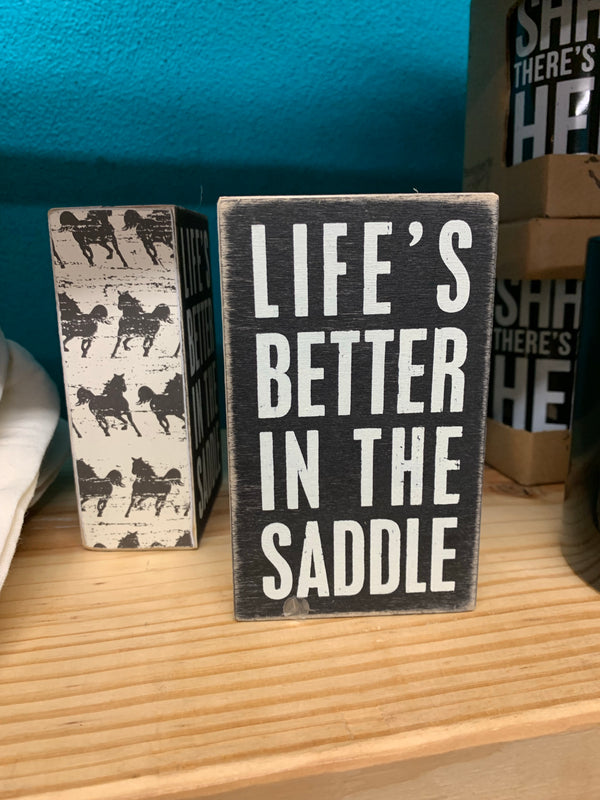 Life's Better in the Saddle box sign
